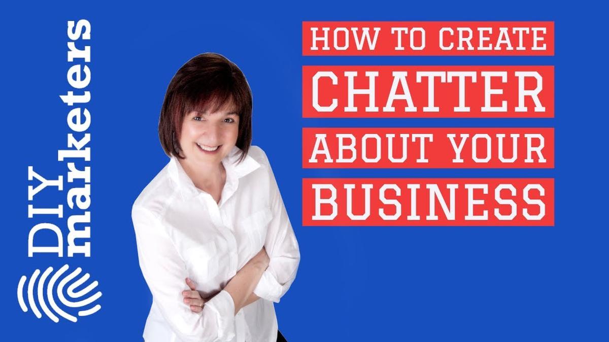 'Video thumbnail for How to Create Chatter About Your Business'