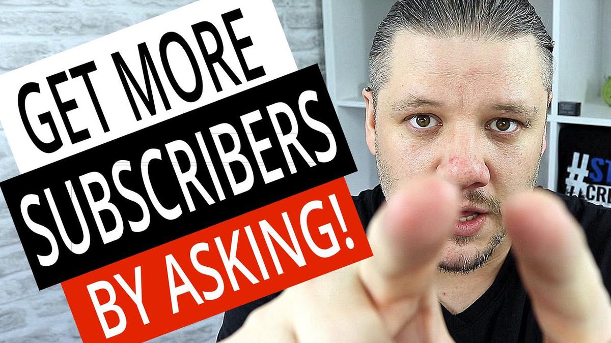 'Video thumbnail for How To Get More Subscribers on YouTube by ASKING - Call To Action'
