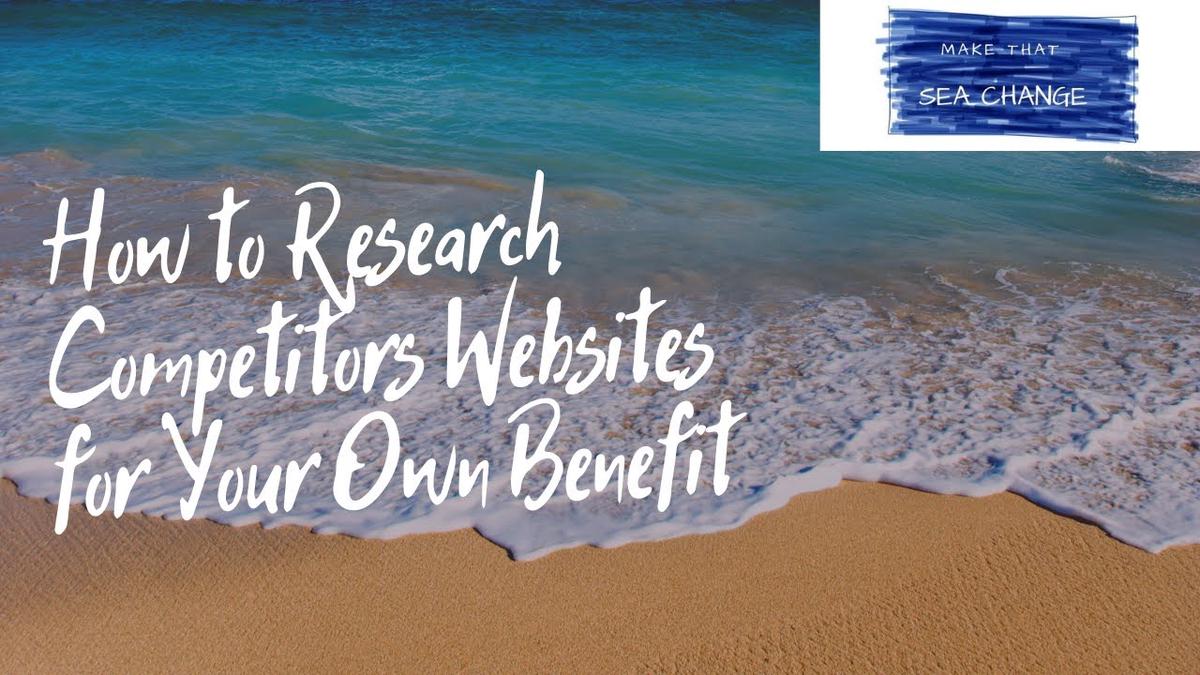 'Video thumbnail for How to Research Competitors Websites for Your Own Benefit'