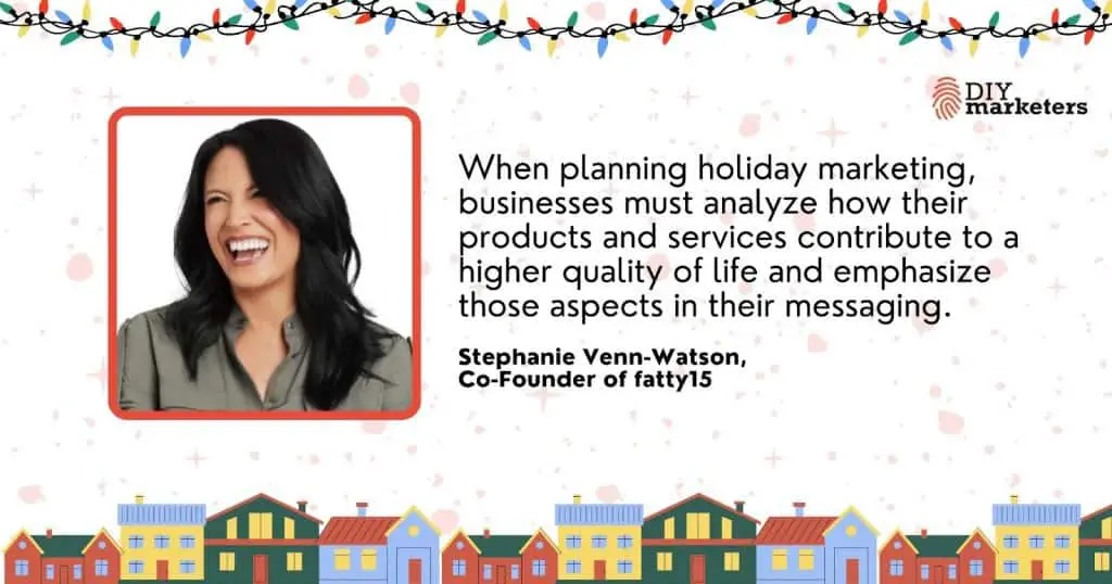 Stephanie Venn Watson, fatty15 - holiday marketing ideas