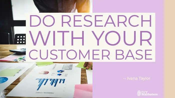 digital customer service quote - research your customer base
