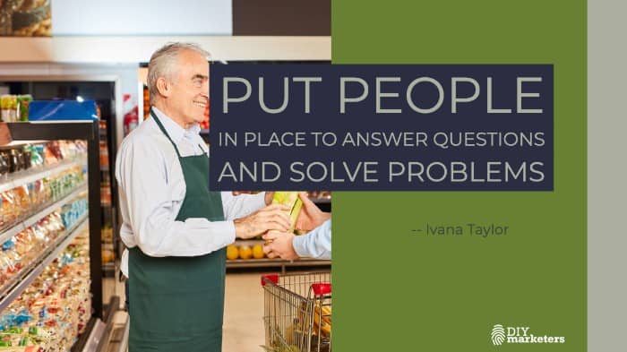 digital customer experience quote put people in place to answer question sand solve problems