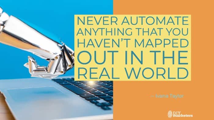 digital customer experience quote - don't automate anything you haven't done