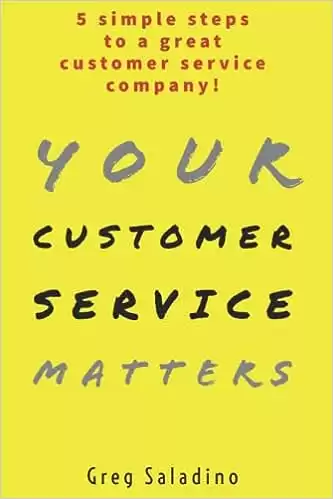 Your Customer Service Matters: 5 simple steps to a great customer service company